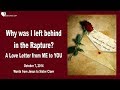 Why was I left behind in the Rapture ?... ❤️ A Love Letter from Me to you