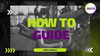 Aura Leisure's How to Guide| Episode 2 - Lat Pull-Down Machine