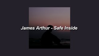 James Arthur - Safe Inside [Slowed] - Lyrics