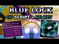 Blue Lock: Rivals Script *NO KEY* - NEW UPDATE, INF SPINS, AUTOFARM + More