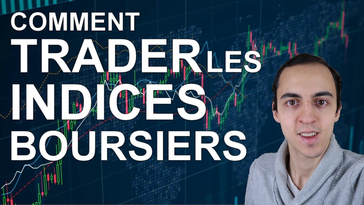 Comment Trader Les Indices Boursiers - YouTube