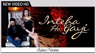 Inteha Ho Gayi | Rahul Nambiar | Music Video HD