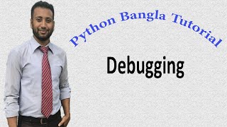 Python Bangla Tutorials 39 : Debugging
