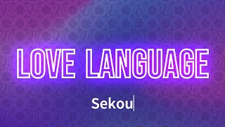 Sekou Love Language Lyrics Chords Chordify