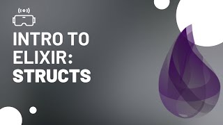Intro to Elixir Programming: Structs
