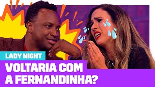 Thiaguinho fala sobre Fernanda Souza e Tatá Werneck pede para voltarem! 🥺 | #LadyNight