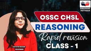 OSSC CHSL Prelims 2025 | Rapid Revision CLASS 1 | Reasoning by Gayatri Ma'am | OSSC CHSL Prelims