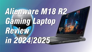 Alienware M18 R2 review in 2024