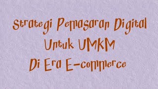 STRATEGI PEMASARAN DIGITAL UNTUK UMKM DI ERA E-COMMERCE