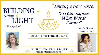 Building on the Light: Art Can Express What Words Cannot