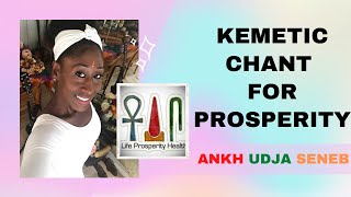 𓋹 Ankh Udja Seneb 𓋴 Hekau | Kemetic Chant for Prosperity in 2020