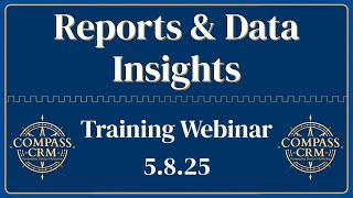 Reports & Data Insights - Compass Training Webinar | 5.8.2025