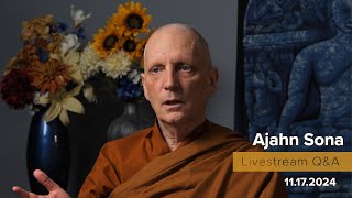 Live from Birken: Dhamma Q&A with Ajahn Sona (11.17.2024)