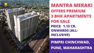 Mantra Meraki |☎️8377002477 | 3 BHK Apartments For Sale in Pimpri Chinchwad Pune | Price 1.13 Cr.