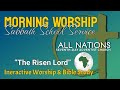 School School Morning Worship Service  - “The Risen Lord” --  All Nations SDA Church  - 9/28/2024