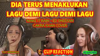 DIA TERUS MENAKLUKAN LAGU DEMI LAGU DEMI LAGU DEMI LAGU - REACTION 4 CAKRA KHAN – MAKE IT RAIN