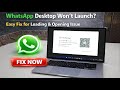 Fix WhatsApp Desktop Not Opening or Stuck on Loading Screen | Windows 11/10 (100% Working)