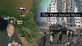 The Post-Soviet Wars (Part 1) |  The Caucasus