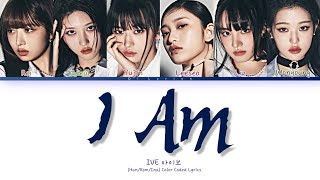 IVE 아이브 'I Am' [Han/Rom/Ina] Lirik dan Terjemahan Indonesia Color Coded Lyrics