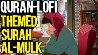 lofi theme Surah Al Mulk for Study/Relax/Sleep--Relaxing Quran recitation [Lofi theme]-lofi Quran