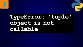 TypeError: 'tuple' object is not callable