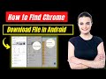 How to find Chrome Downloads on Android 2024