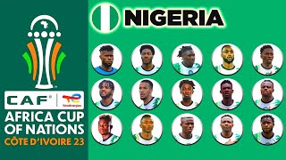 NIGERIA OFFICIAL 25 MAN SQUAD AFCON 2024 | AFRICA CUP OF NATIONS COTE D'IVOIRE 2023