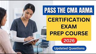 Pass the 2026 CMA AAMA Certification Exam on Your First Attempt with Total Confidence