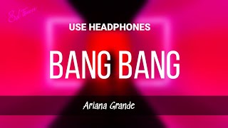 Jessie J, Ariana Grande, Nicki Minaj - Bang Bang (8D AUDIO) 🎧