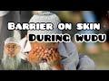 How can we know if a barrier prevents water from reaching the skin in wudu? - Assim al hakeem