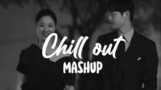 Chill out Mashup ( pain or Sad 😞 feeling song )