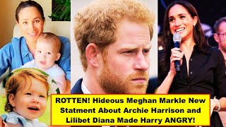 ROTTEN! Hideous Meghan Markle New Statment About Archie Harrison and Lilibet Diana Made Harry ANGRY!