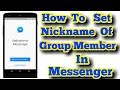 How To Change Nickname Of Group Member  In Messenger