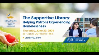 The Supportive Library: Helping Patrons Experiencing Homelessness "Soft Place to Land"
