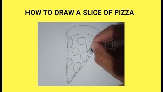 HOW TO DRAW A SLICE OF PIZZA