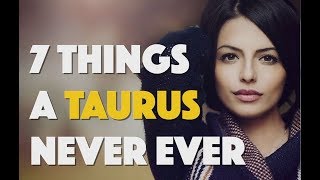 7 Things A Taurus Never Ever Wants To Hear