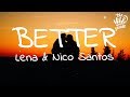 Lena & Nico Santos - Better (Lyrics)