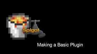 Making a Basic Spigot Plugin Episode 1 - Creating the project
