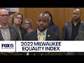 2022 Milwaukee equality index score; Mayor Johnson weighs in