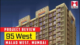 Project Review of 95 West, Malad West, Mumbai #ProjectReview #MBTV