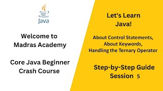 Java Control Statements & Ternary Operator | Core Java Beginner Crash Course - Session 5