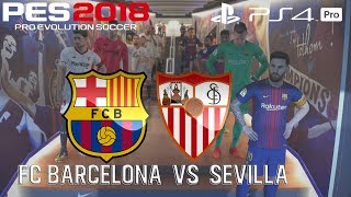 PES 2018 (PS4 Pro) FC Barcelona v Sevilla LA LIGA 4/11/2017 PREDICTION 1080P 60FPS