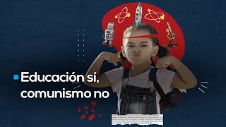 #DateCuenta | ¡No al Comunismo! ¿Cómo lograr educación en México libre de ideología?