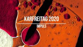 Impuls - Karfreitag 2020