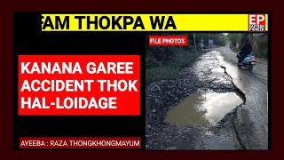 22-01-2025 | WEDNESDAY | 10 : 35 AM [ KANANA GAREE ACCIDENT THOK-HALLOIDAG ]