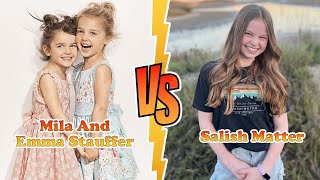 Salish Matter VS Mila And Emma Stauffer Transformation 👑 New Stars From Baby To 2023