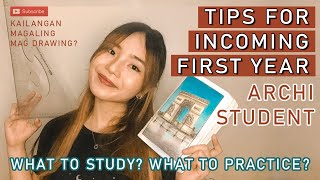 TIPS FOR INCOMING FIRST YEAR ARCHITECTURE STUDENTS | What to study? What to practice?