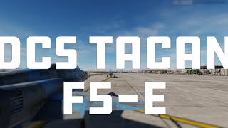 DCS TACAN Navigation in the F5-E Nellis BFM Campaign