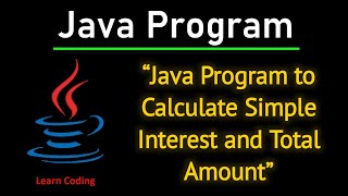 Java Program to calculate Simple Interest | Step by Step Tutorial #SimpleInterest #beginners