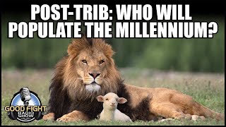 If You're Post-Trib, Who Will Populate the Millennium?